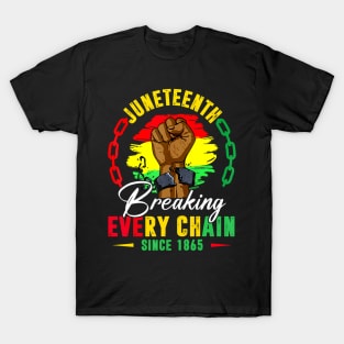 Juneteenth Breaking Every Chain Since 1865 T-Shirt